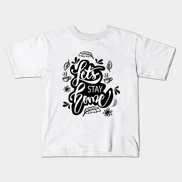 Lets stay home Kids T-Shirt by Handini _Atmodiwiryo